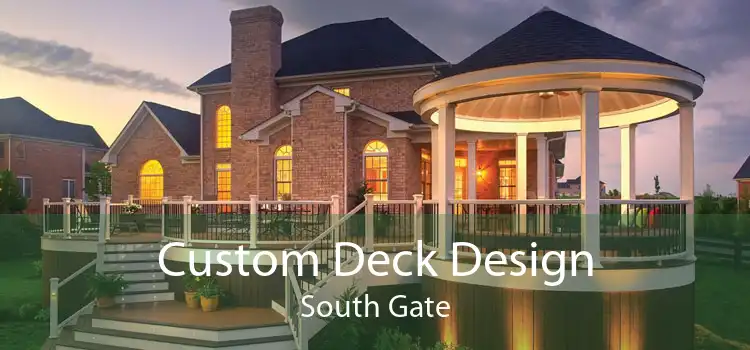 Custom Deck Design South Gate